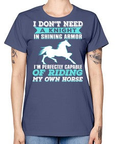 i dont need a knight in shining armor - horse -  Missy T-Shirt