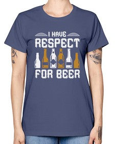 i have respect for beer 1111# - beer -  Missy T-Shirt