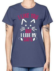 i like you but ilike my cats Style 53# - cats -  Missy T-Shirt