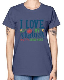 i love my students snow much Style 202# - teacher -  Missy T-Shirt