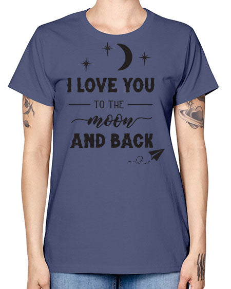 i love you to the moon and back 5# - moon -  Missy T-Shirt
