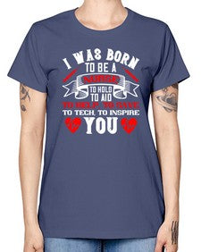 i was born to be a Style 928# - nurse -  Missy T-Shirt