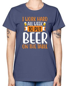 i work hard all week 252# - beer -  Missy T-Shirt
