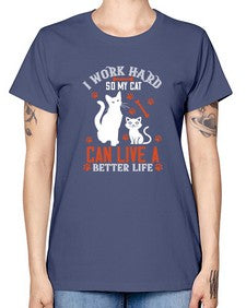 i work hard so my cat can live a better life Style 59# - cats -  Missy T-Shirt