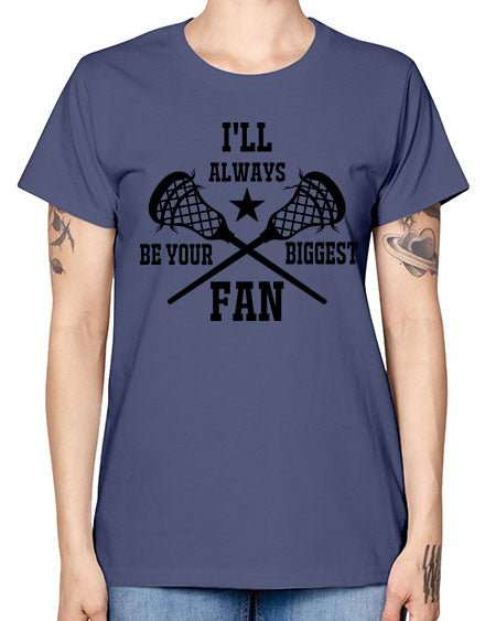 i'll always be your biggest fan 10# - lacrosse -  Missy T-Shirt