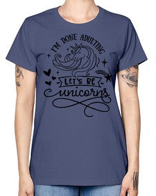 im done adulting lets be unicorns black 236# - unicorn -  Missy T-Shirt