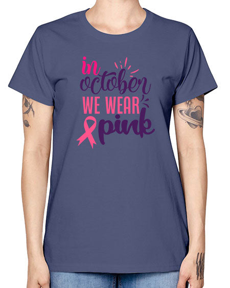 in october we wear pink Style 9# - breast cancer -  Missy T-Shirt