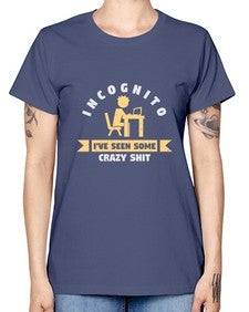 incognito ive seen some crazy shit 31# - computer -  Missy T-Shirt