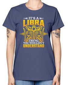 its a Libra thinggraphic 268# - libra -  Missy T-Shirt