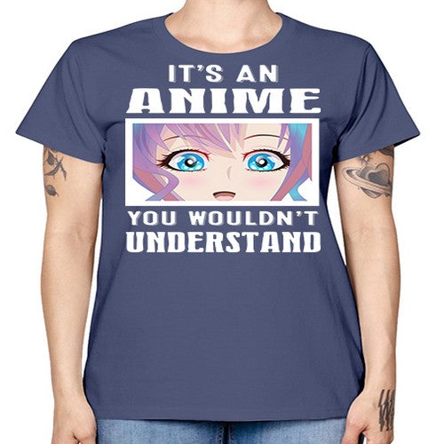 its an anime you wouldnt understand251# - anime -  Missy T-Shirt