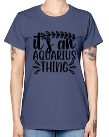 its an aquarius thing 275# - aquarius -  Missy T-Shirt