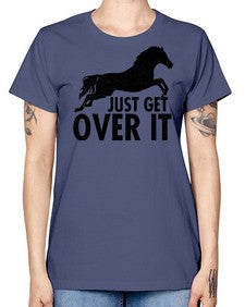just get over it - horse -  Missy T-Shirt