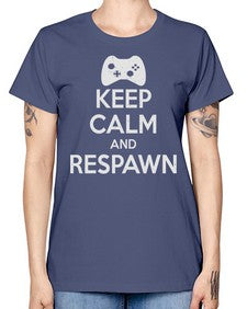 keep calm and respawn 134# - video games -  Missy T-Shirt