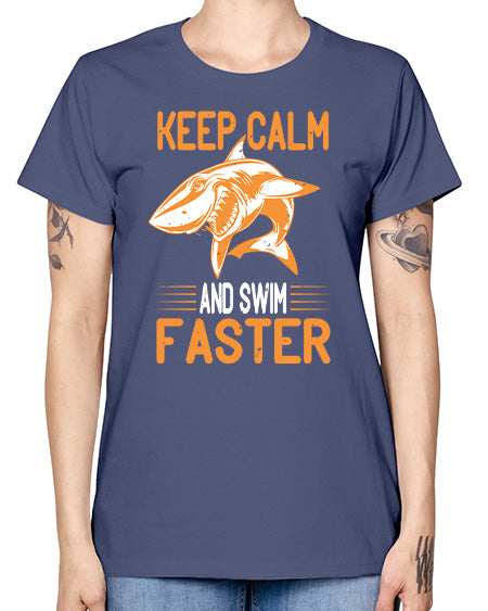 keep calm and swim faster Style 58# - shark-fish -  Missy T-Shirt