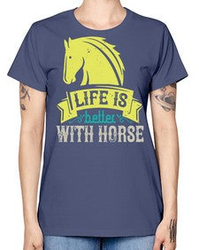 life is better with horse Style 29# - horse -  Missy T-Shirt
