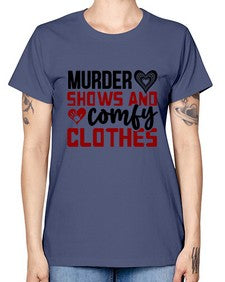 murder shows and comfy clothes 944# - true crime -  Missy T-Shirt
