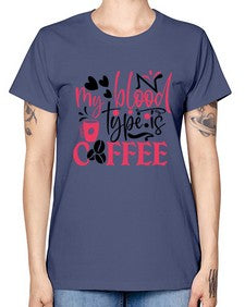 my blood type is coffee Style 289# - nurse -  Missy T-Shirt