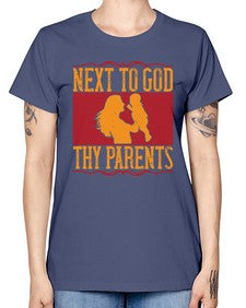 next to god thy parents 485# - parents day -  Missy T-Shirt