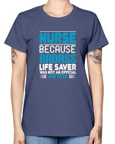 nurse because badass Style 1148# - nurse -  Missy T-Shirt