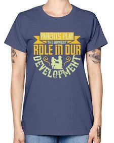 parents play the biggest role in our development 534# - parents day -  Missy T-Shirt