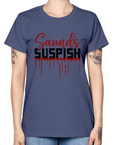 saunds suspish 1037# - true crime -  Missy T-Shirt