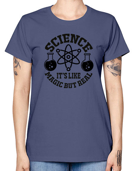 science it s like magic but real 85# - general science -  Missy T-Shirt