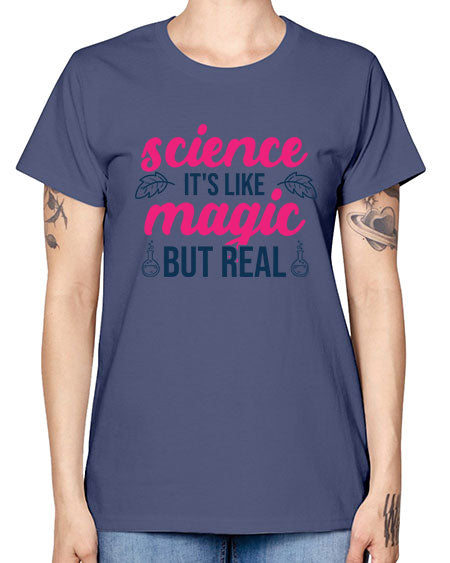 science its like magic but real 78# - general science -  Missy T-Shirt