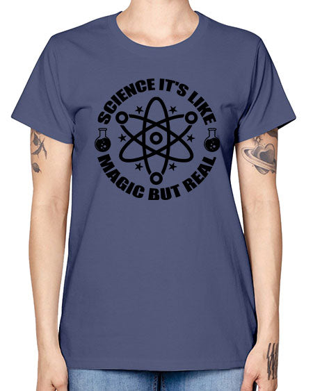 science its like magic but real 82# - general science -  Missy T-Shirt