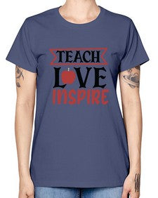 teach love inspre Style 371# - teacher -  Missy T-Shirt