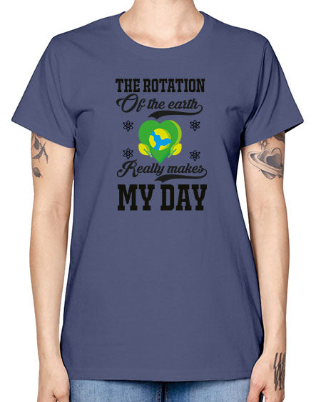 the rotation of the earth really makes my day 13# - nature -  Missy T-Shirt