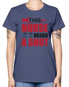 this nurse needs a shot 1559# - nurse -  Missy T-Shirt