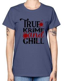 true krime and chill 1189# - true crime -  Missy T-Shirt