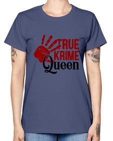 true krime queen 1190# - true crime -  Missy T-Shirt