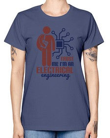 trust me Im an electrical engineering Style 454# - engineer -  Missy T-Shirt