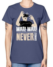war war never changes 162# - video games -  Missy T-Shirt
