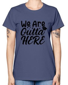 we are outta here 993# - graduation -  Missy T-Shirt