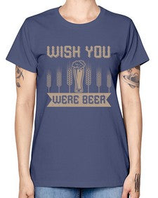 wish you were beerr 1785# - beer -  Missy T-Shirt