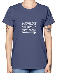 world is okayest brother 694# - brother -  Missy T-Shirt