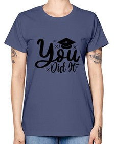 you did it 1017# - graduation -  Missy T-Shirt