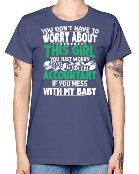 you dont have to worry about accountant 1684# - accountant -  Missy T-Shirt