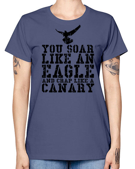 you soar like an eagle and crap like a canary 87# - birds -  Missy T-Shirt