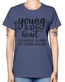 young at heart slightly older in other places 1271# - funny -  Missy T-Shirt