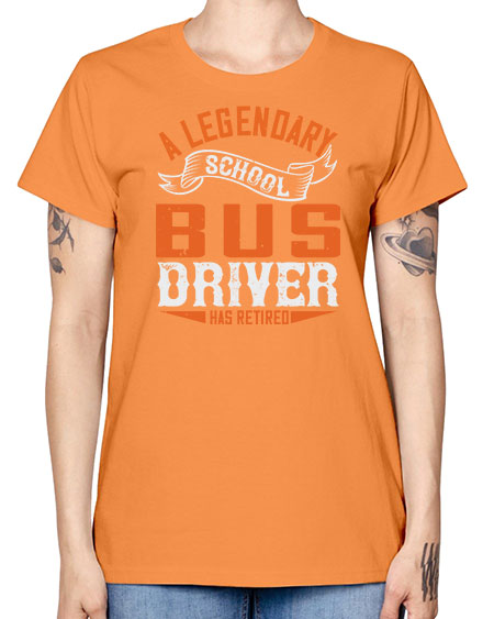 A LEGENARY SCHOOL DRIVER HAS RETIRED Style 559# - Bus Driver -  Missy T-Shirt