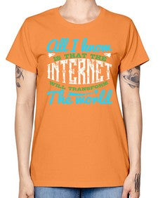 All I know is that the Internet will transform the world 68# - internet -  Missy T-Shirt