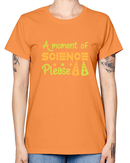 AmomentofSCIENCEpleaseScience tshirt design Sciencetshirtdesign 291# - general science -  Missy T-Shirt