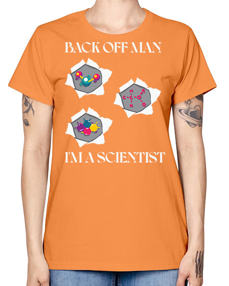 BackOffManImAScientistSkinite Scientist Skinite 289# - general science -  Missy T-Shirt