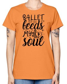 Ballet feeds my soul 73# - ballet -  Missy T-Shirt
