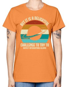 But it is a delightful challenge to try 37# - ufo -  Missy T-Shirt