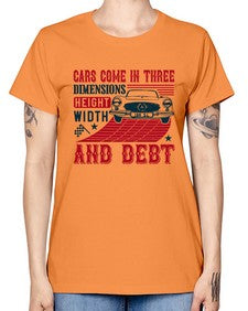 Cars come in three dimensions height width and debt 99# - car -  Missy T-Shirt