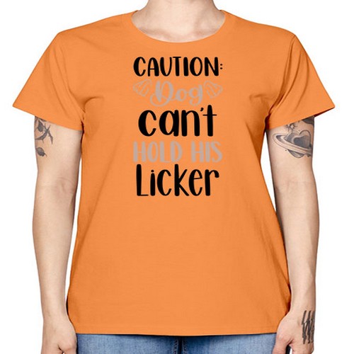Caution Dog Cant Hold Style 31# - dogs -  Missy T-Shirt